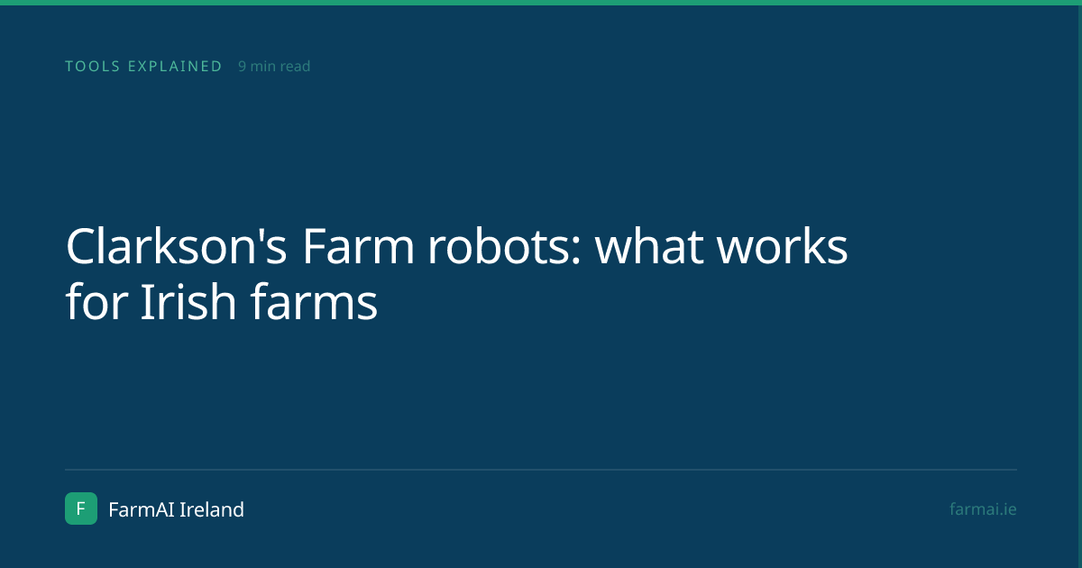 Clarkson's Farm robots: what works for Irish farms